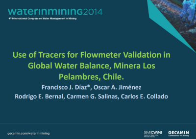 Use of Tracers for Flowmeter Validation in Global Water Balance, Minera Los Pelambres, Chile.